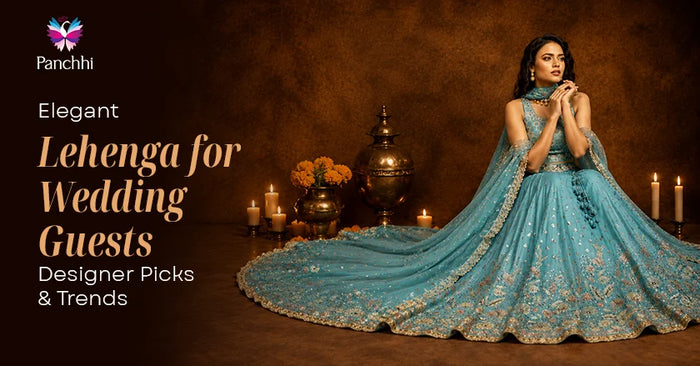 Elegant Lehenga for Wedding Guests: Designer Picks & Trends